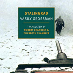 [Read] EPUB 📤 Stalingrad by  Vasily Grossman,Robert Chandler,Elizabeth Chandler KIND