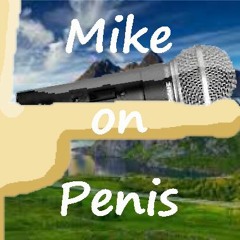 Mike on Penis
