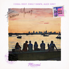 Coral Reef, Emily Dawn, Alex Grey - Forever Young