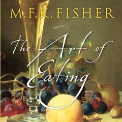 PDF Download The Art of Eating - M.F.K. Fisher