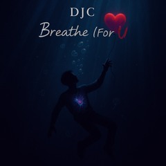 breathe (for u)