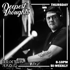 Brixton Radio presents: Deepest Thoughts (11/03-21)