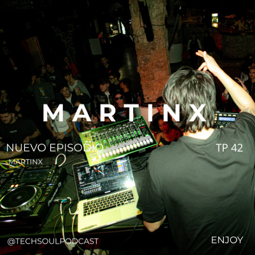 TP42 - MARTINX | @TECHSOULAXM