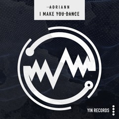 Adriann - I Make You Dance [AIMEC Yin]