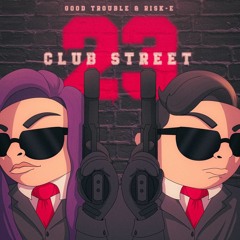 Risk-E & Good Trouble - "23 Club Street"