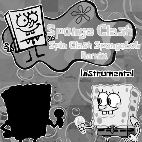 Sponge Clash (Spin Clash but It's a Modern Spongebob and Classic Spongebob Cover) [Instrumental]