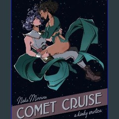 READ [PDF] 🌟 Comet Cruise: A Kinky Erotica: It's the queer, poly, spicy cosmic tale you've been wa