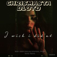I Wish I Did'nt {FREE DOWNLOAD}