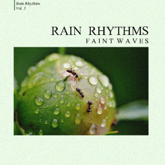 Faint Waves - Rain Rhythm No. 9