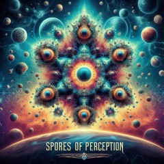 Spores of Perception (Goa Mix v2)