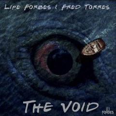 Lipe Forbes And Fred Torres - The Void (Extended)