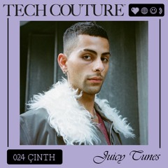 Juicy Tunes 024 w/ ÇINTH