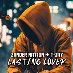 Zander Nation & T-Jay - Lasting lover