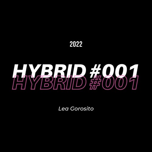 HYBRID #001 - Lea Gorosito