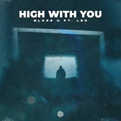 Blaze U - High With You (ft. Leo)