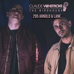 Claude Vonstroke Presents: The Birdhouse #295 - Arnold & Lane