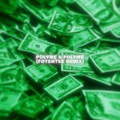 POLYME & POLYME (feat. CHUSAU) (Fotentee Remix)