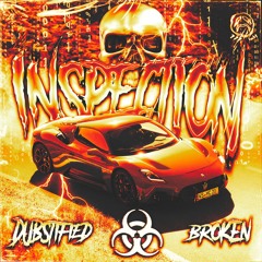 DUBSTIFIED x 9BR0KEN - INSPECTION [XXPLODE EXCLUSIVE]