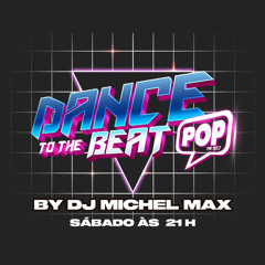 Dance to The Beat 10/05/2025 - DJ Michel Max