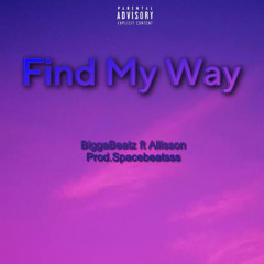 Find My Way ft Allisson Gulliette prod Spacebeatsss