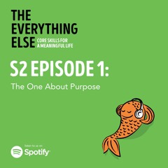 S02 E1: The one about Purpose
