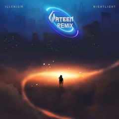 ILLENIUM - Nightlight (WATEEN Remix)