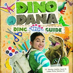 Read online Dino Dana Dino Activity Guide: Experiments, Coloring, Fun Facts and More (Dinosaur kids