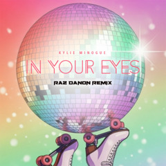 Kylie Minogue - In Your Eyes - Raz Danon Remix
