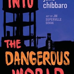 Get KINDLE 📋 Into the Dangerous World by  Julie Chibbaro &  Jean-Marc Superville Sov