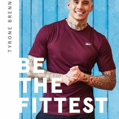 DOWNLOAD EPUB Be the Fittest: Your Ultimate 12-week Guide to Training Smart, Eating Clever and Learn