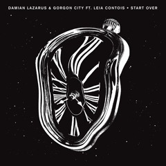 Damian Lazarus & Gorgon City ft. Leia Contois - Start Over