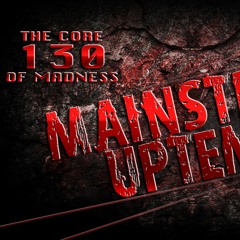 The Core Of Madness EP130 - Mainstream And Uptempo Hardcore Mix