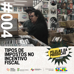 T2 - EP 4 - Tipos de Impostos no Incentivo Fiscal