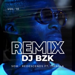 SDM - Redescends Ft. Tiakola (REMIX DJ BZK)