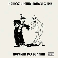 KAIROZ UHENKE & MARCELO USB - NUPASSIN DO BUNEKIN FREE DOWNLOAD
