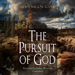 Access EBOOK 📍 The Pursuit of God by  James Winston,A. W. Tozer,Audioliterature KIND