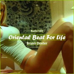 Bryan Dexter- Oriental Beat For Life [ Pop Dance & Reggaeton Music]
