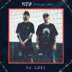 Refur Podcast #41 by LS41