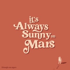 It's Always Sunny on Mars