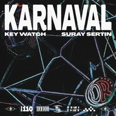 Suray Sertin & Key Watch - Karnaval