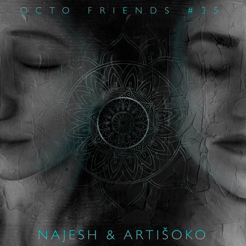 Octo Friends #35 - Najesh&Artišoko