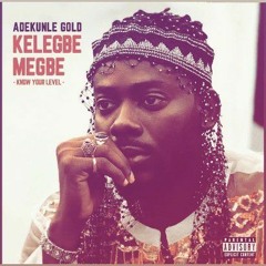 adekunle gold - kelegbe megbe  (slowed reverb)