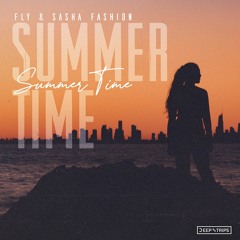 Fly & Sasha Fashion - Summer Time (Original Mix)