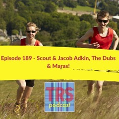 Episode 189 - The Adkins, The Dubs & Maras!
