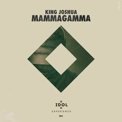 King Joshua - Mammagamma (Idol Extended Mix)