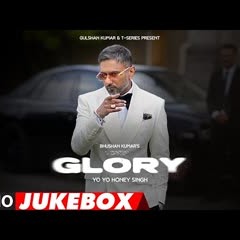 GLORY FULL ALBUM: @YoYoHoneySingh | BHUSHAN KUMAR