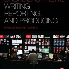 [Free] PDF 📨 Broadcast News Writing, Reporting, and Producing, Sixth Edition by  Fra