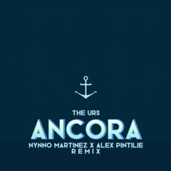 The Urs - Ancora (Nynno Martinez ✖️ Alex Pintilie Remix)