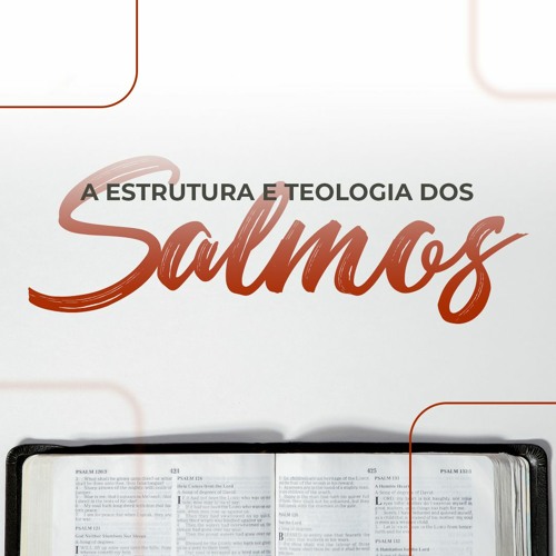 A estrutura e teologia dos Salmos | Nathanael Baldez - Aula 04