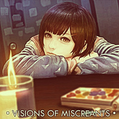 Visions of Miscreants